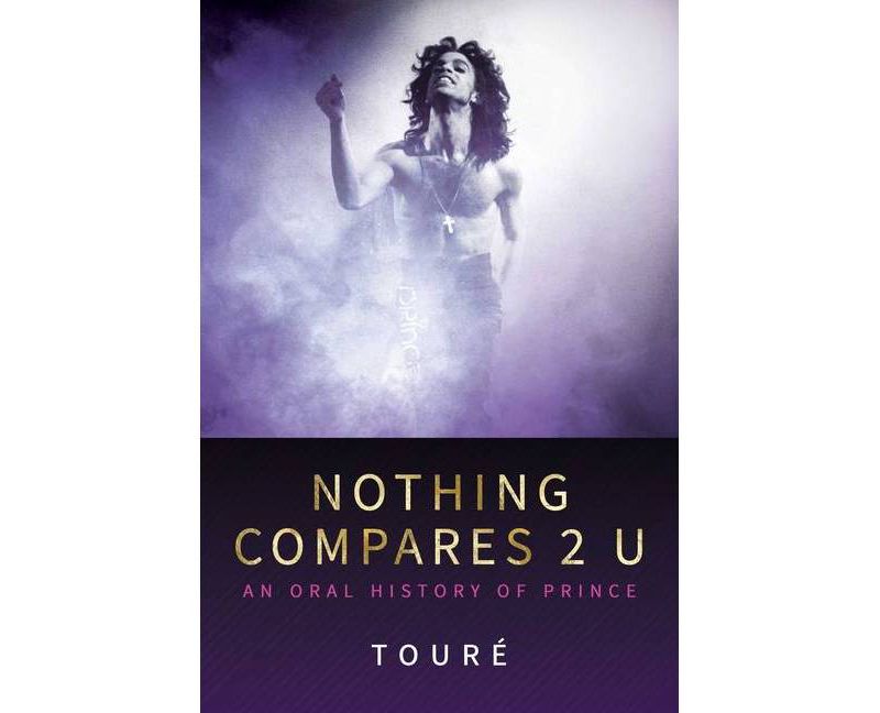 Nothing Compares 2 U - by Touré (Hardcover)