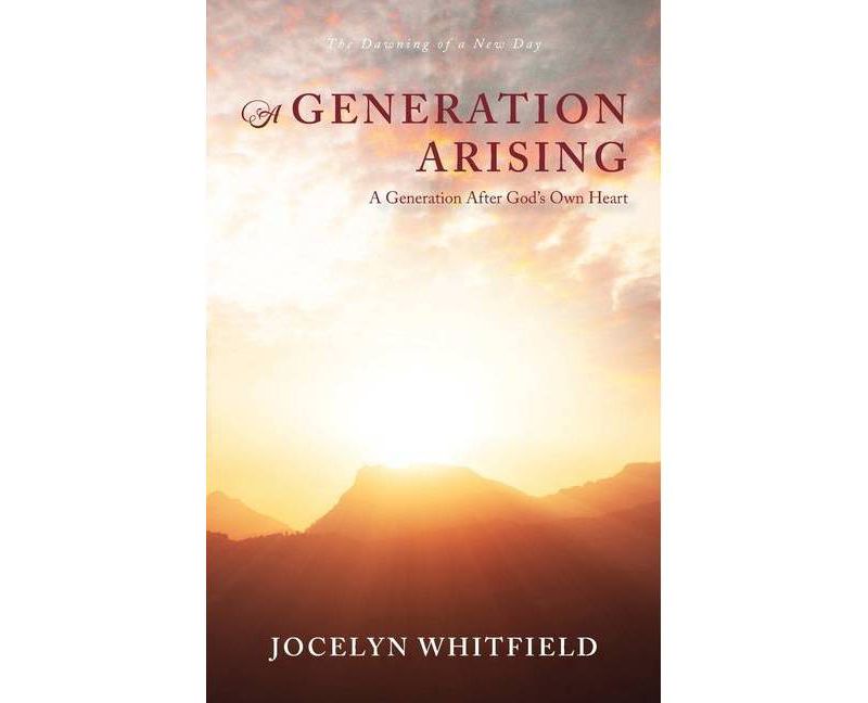 A Generation Arising - by  Jocelyn Whitfield (Paperback)