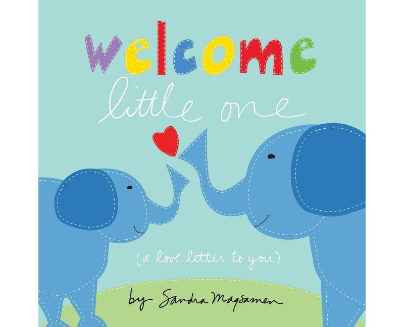 Welcome Little One by Sandra Magsamen (Board Book)