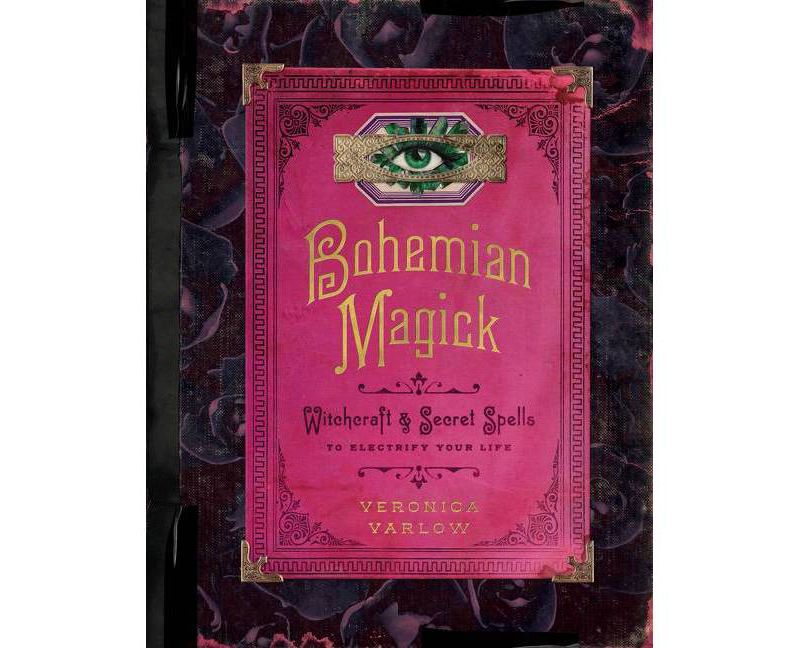 Bohemian Magick - by  Veronica Varlow (Hardcover)