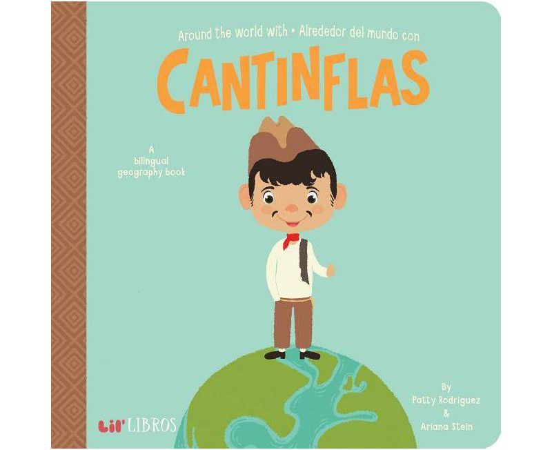 Around the World with / Alrededor del Mundo con Cantinflas - by Patty Rodriguez & Ariana Stein (Hardcover)