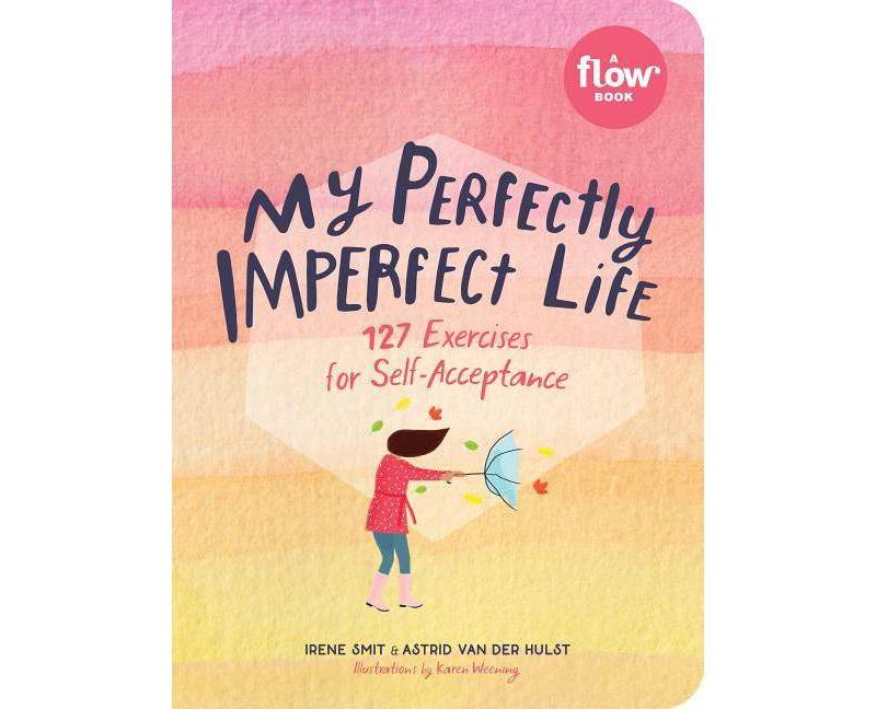 My Perfectly Imperfect Life - (Flow) by Irene Smit & Astrid Van Der Hulst (Paperback)