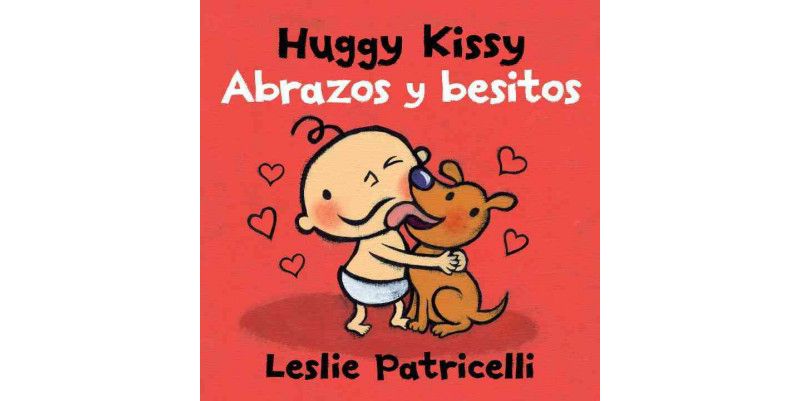 Huggy Kissy / Abrazos y besitos - by Leslie Patricelli (Board Book)