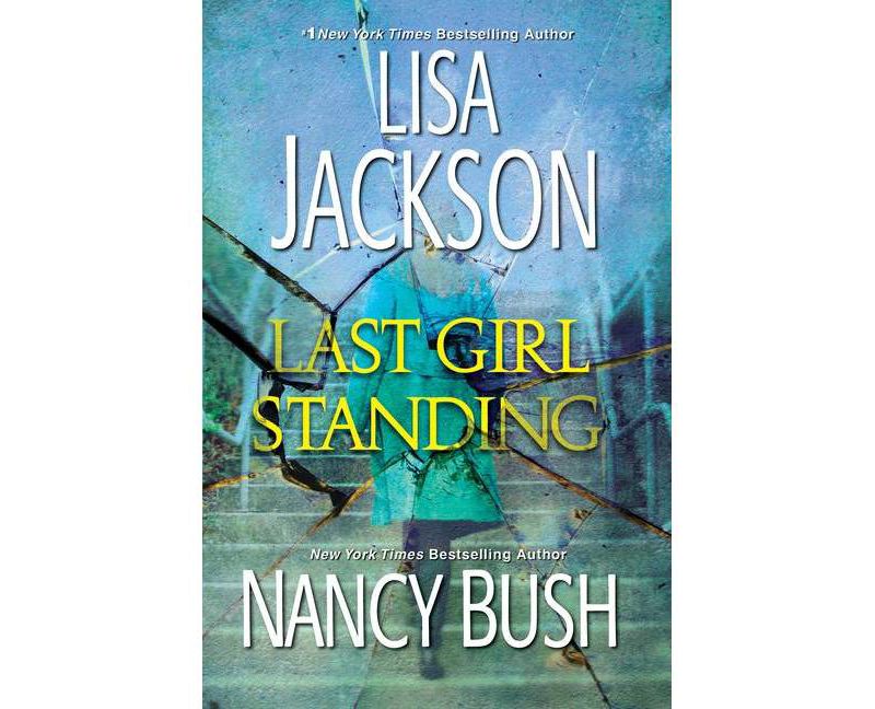 Last Girl Standing - by Lisa Jackson & Nancy Bush (Paperback)