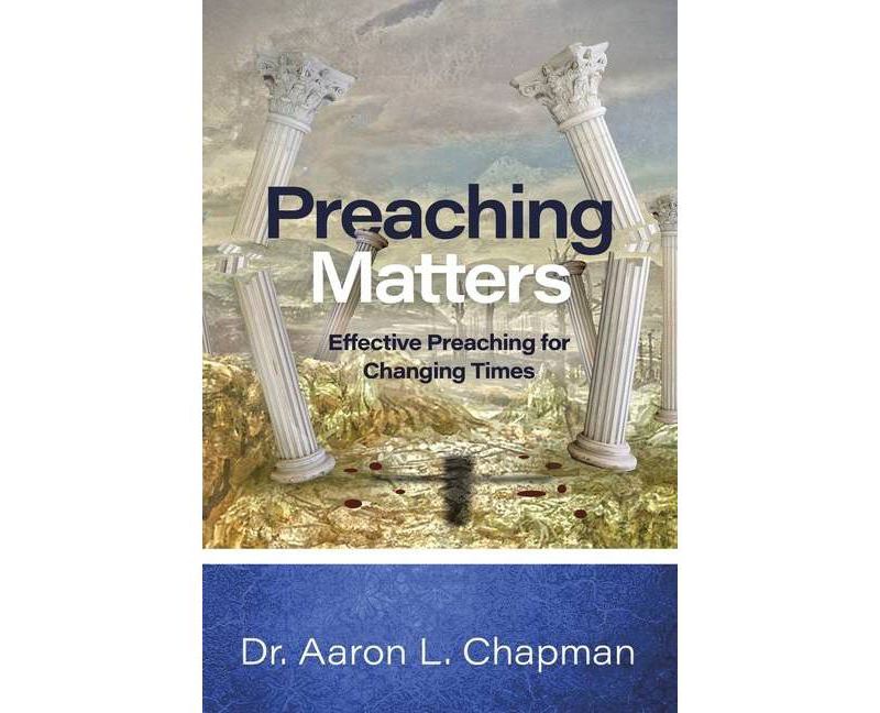 Preaching Matters - by  Aaron L Chapman (Paperback)