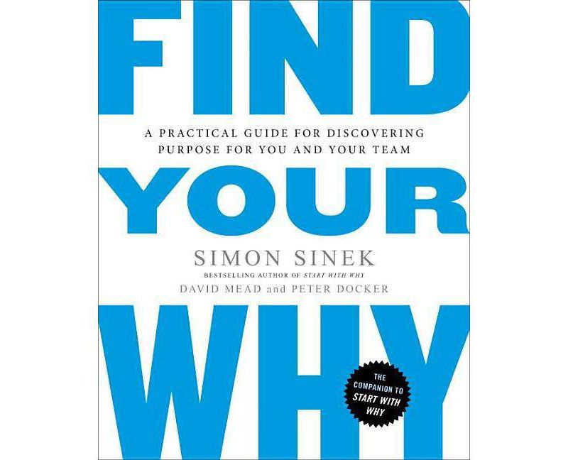 Find Your Why - by  Simon Sinek & David Mead & Peter Docker (Paperback)