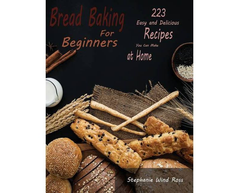 Bread Baking for Beginners - by  Stephanie Wind Ross (Hardcover)