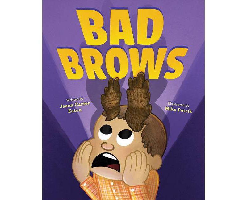 Bad Brows - by  Jason Carter Eaton (Hardcover)