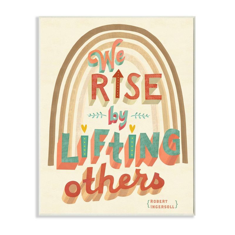 13"x19" Rise By Lifting Others Motivational Phrase Rainbow Oversized Wall Plaque Art by Laura Watson - Stupell Industries