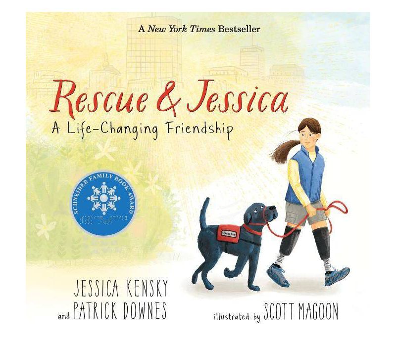 Rescue & Jessica : A Life-changing Friendship -  by Jessica Kensky & Patrick Downes (Hardcover)