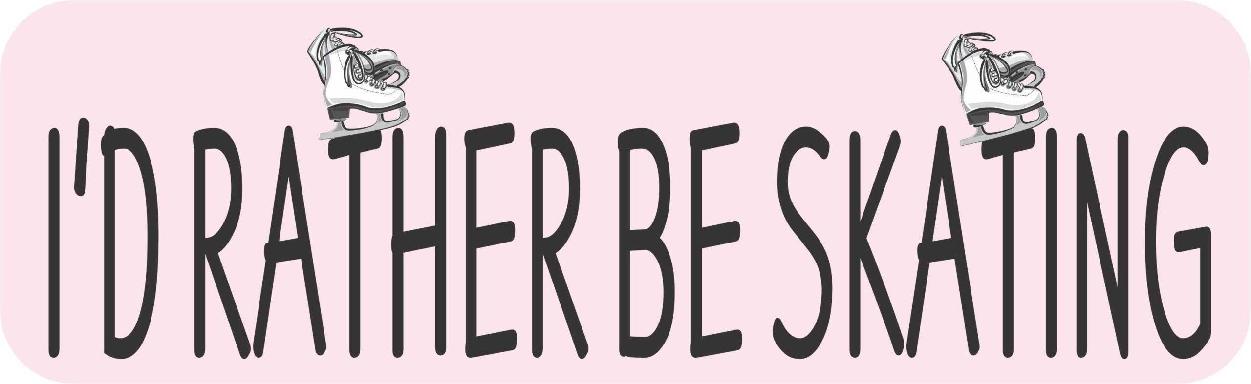 StickerTalk Id Rather Be Skating Magnet, 10 inches by 3 inches