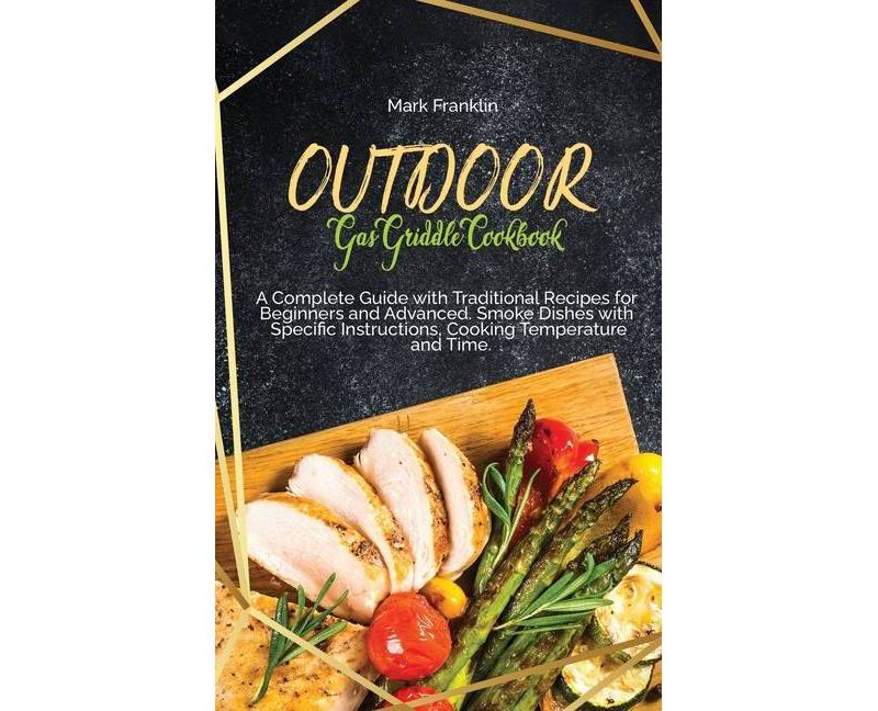 Outdoor Gas Griddle Cookbook - by  Mark Franklin (Hardcover)