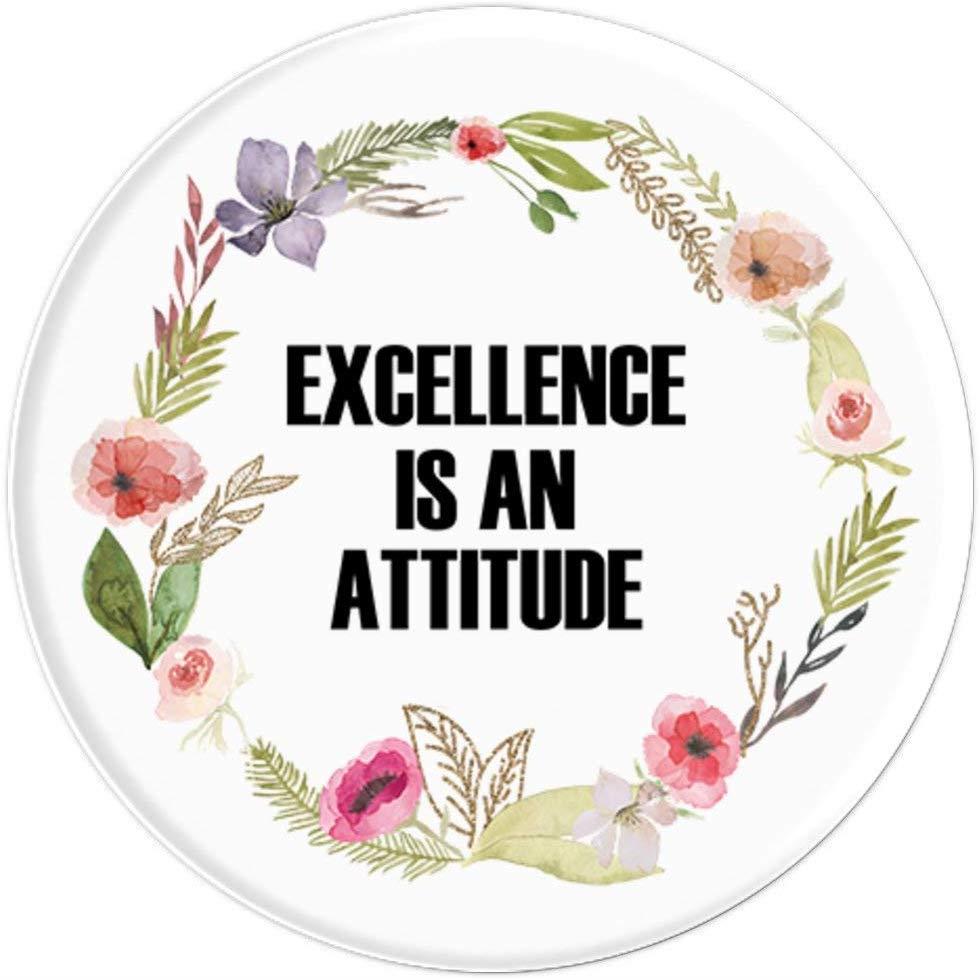 Excellence Is An Attitude - Uplifting Motivational Slogan