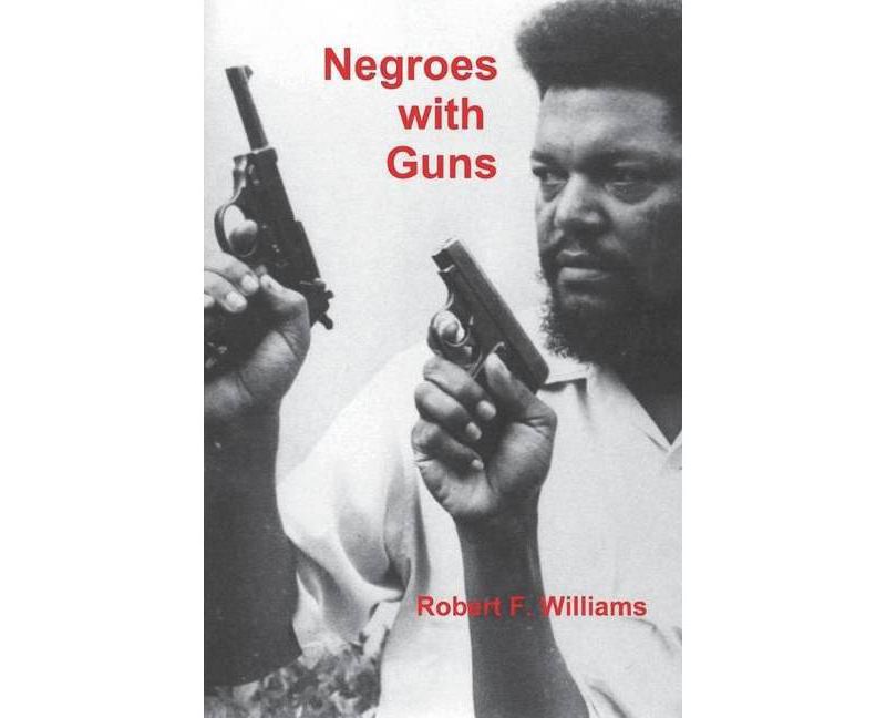 Negroes with Guns - by  Robert F Williams (Paperback)