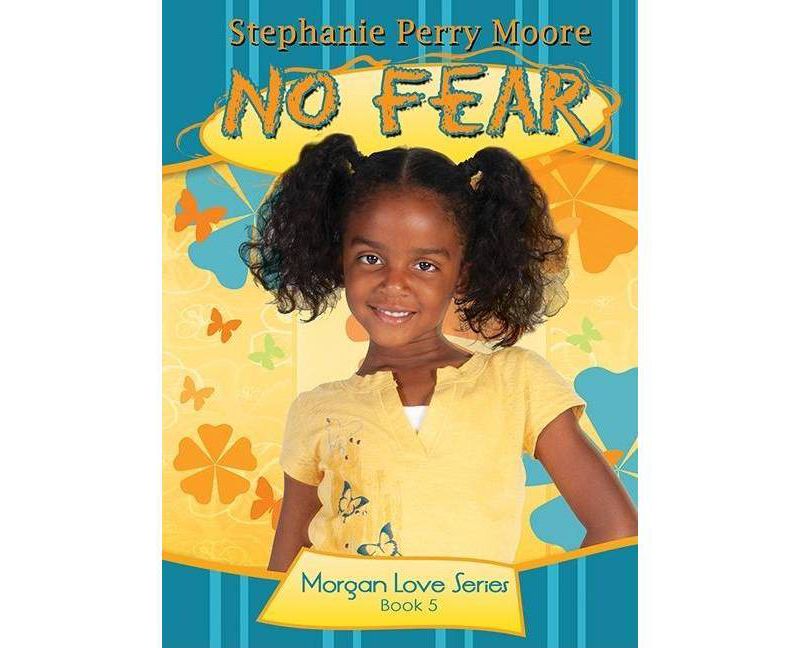 No Fear - (Morgan Love) by  Stephanie Perry Moore (Paperback)