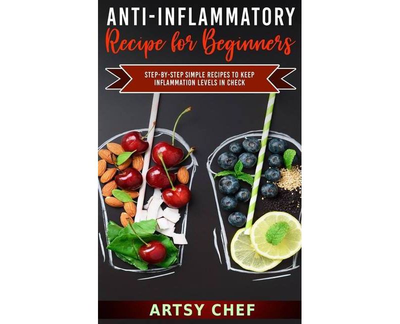 Anti-Inflammatory Recipes for Beginners - (Hardcover)