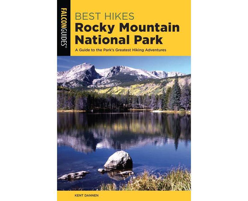Best Hikes Rocky Mountain National Park - (Regional Hiking) 2nd Edition by  Kent Dannen (Paperback)