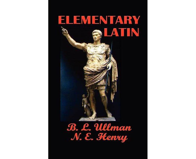 Elementary Latin - by  Norman E Henry (Paperback)