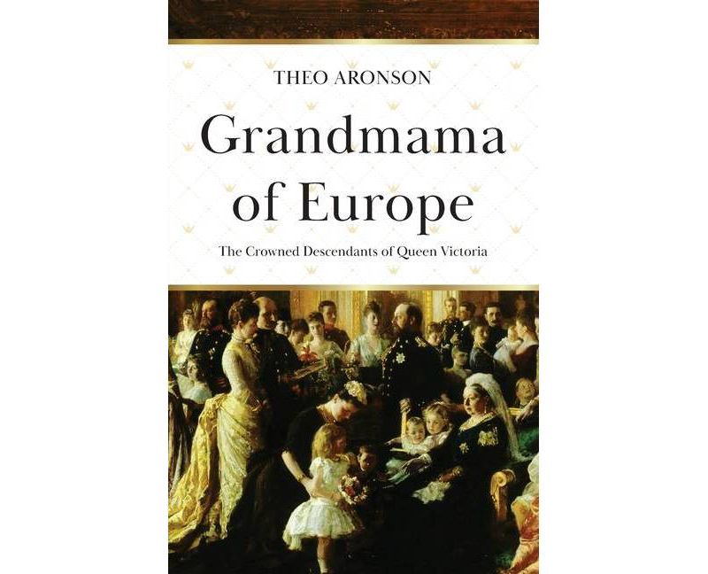 Grandmama of Europe - by  Theo Aronson (Paperback)