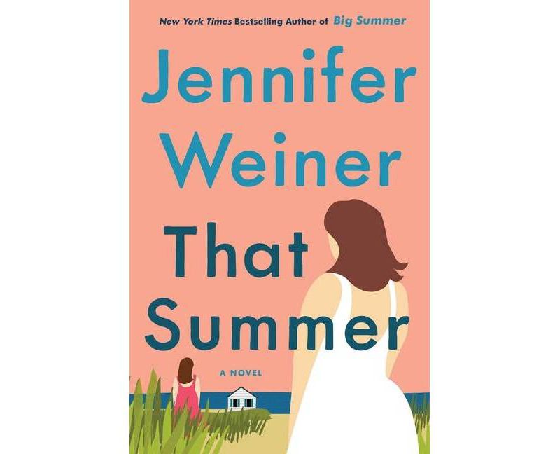 That Summer - by Jennifer Weiner (Hardcover)