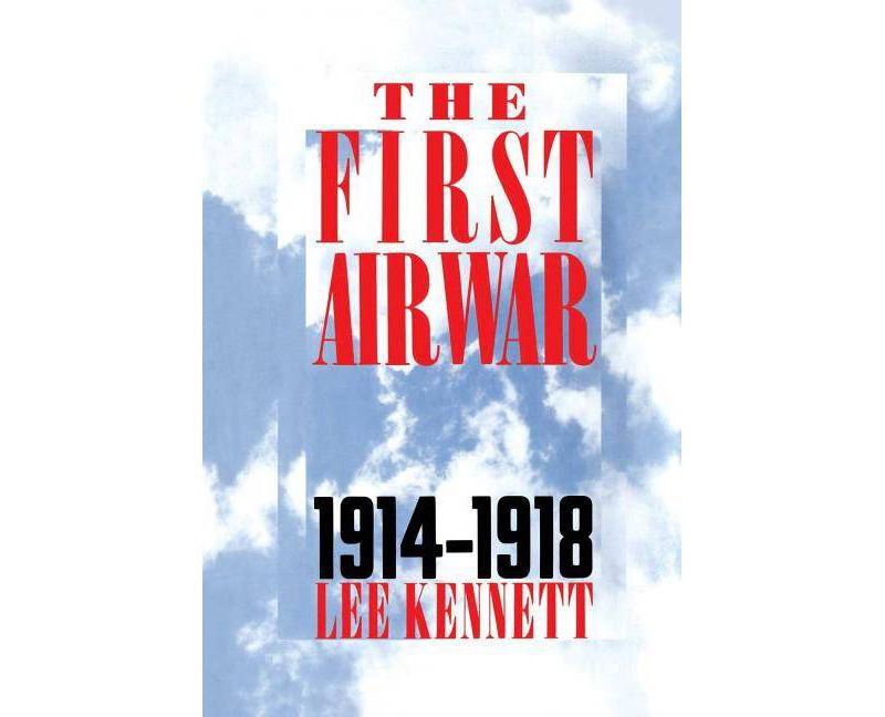 The First Air War - by  Lee Kennett (Paperback)