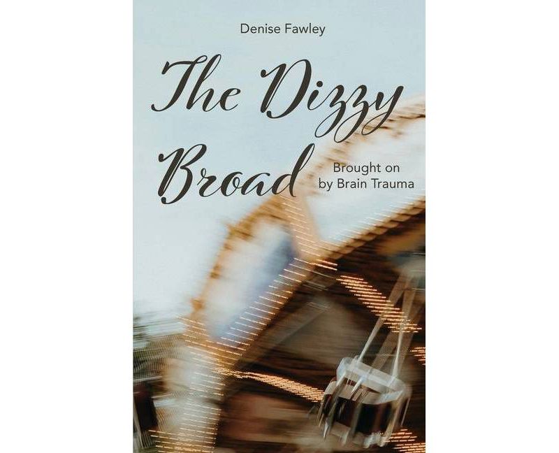 The Dizzy Broad - by  Denise Fawley (Paperback)