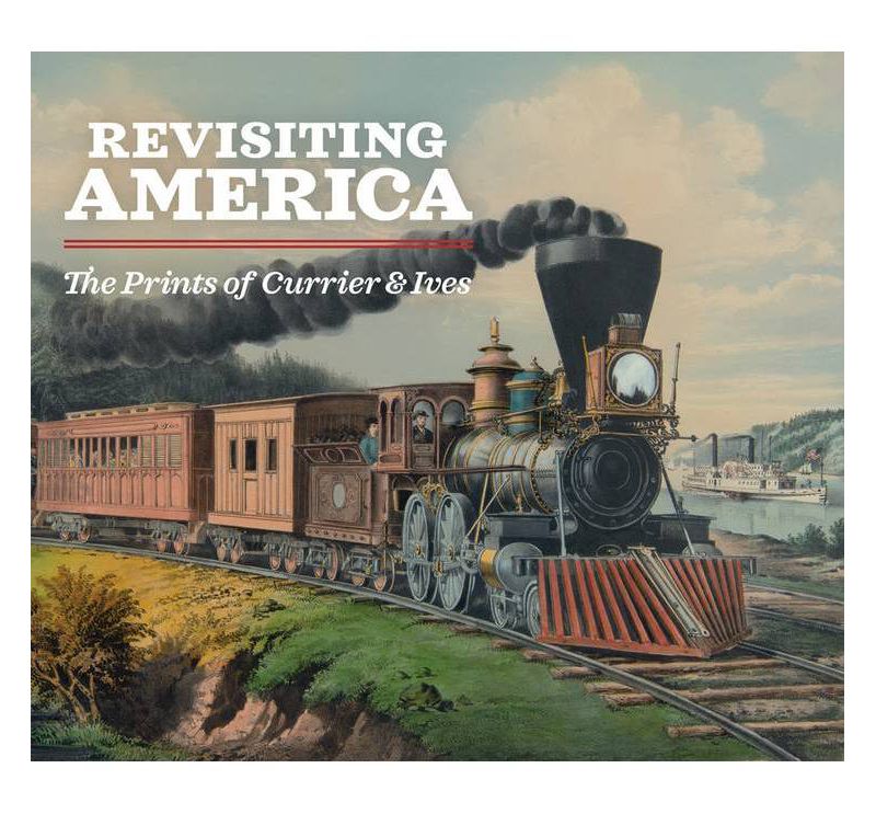 Revisiting America: The Prints of Currier & Ives - by  Michael Clapper (Paperback)