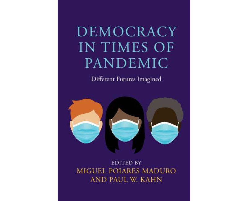 Democracy in Times of Pandemic - by  Miguel Poiares Maduro & Paul W Kahn (Hardcover)