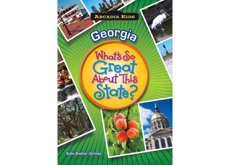 Georgia: What's So Great About This State? - by Kate Boehm Jerome (Paperback)