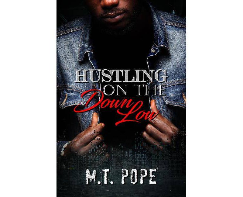 Hustling on the Down Low - by  M T Pope (Paperback)