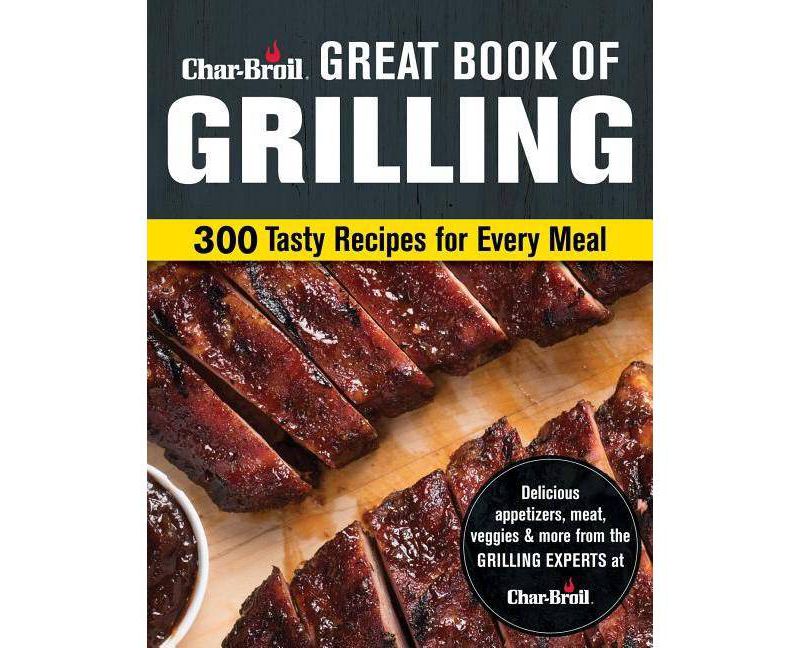Char-Broil Great Book of Grilling - (Paperback)