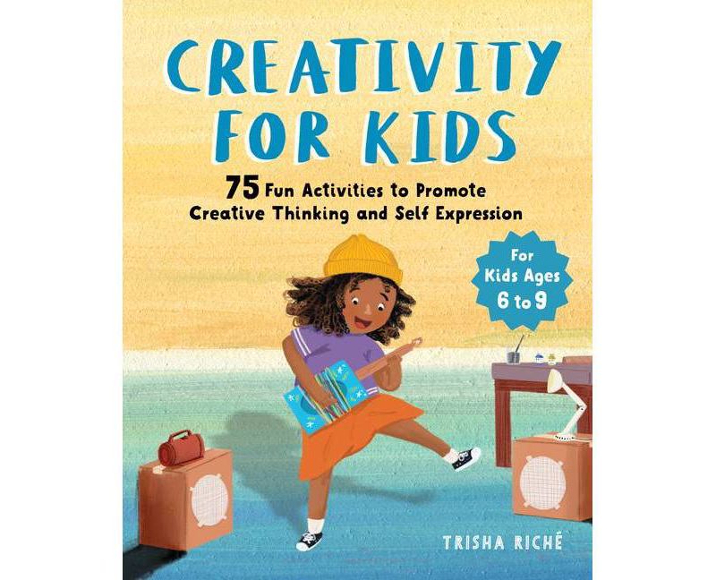 Creativity for Kids - by Trisha Riche (Paperback)