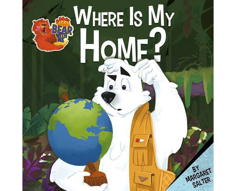Where Is My Home? - (Bear with Me) by  Margaret Salter (Paperback)