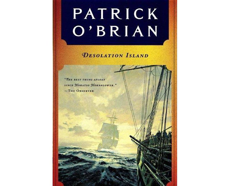 Desolation Island - (Aubrey-Maturin (Paperback)) by  Patrick O'Brian (Paperback)