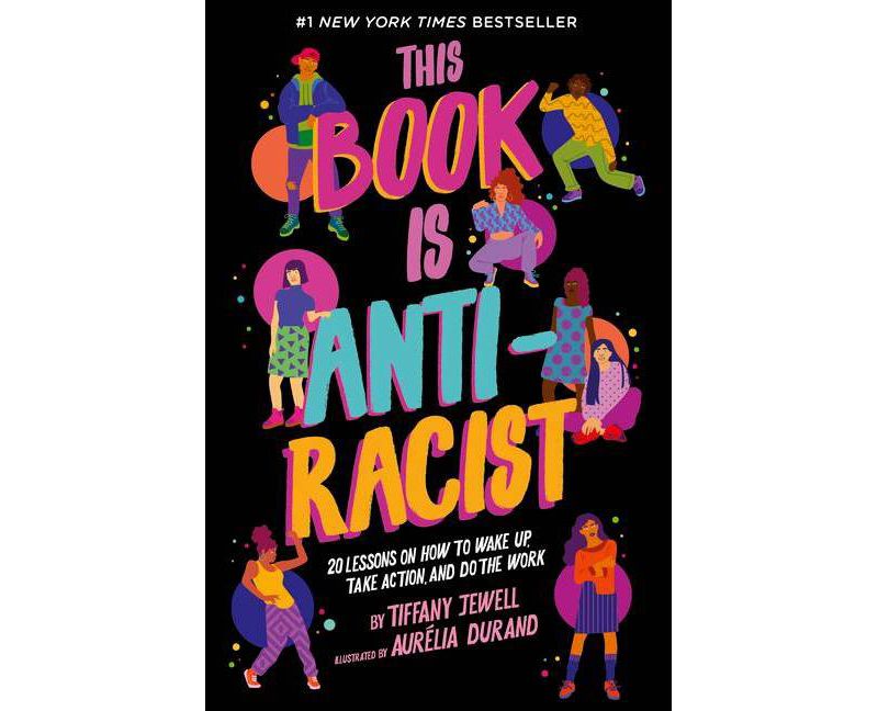 This Book Is Anti-Racist - by Tiffany Jewell (Paperback)