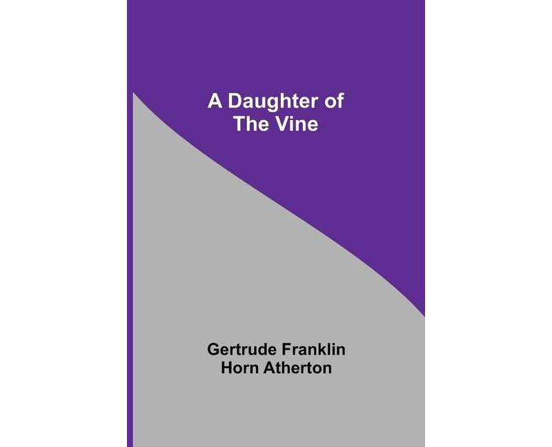 A Daughter Of The Vine - (Paperback)