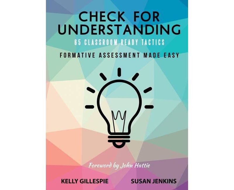 Check for Understanding 65 Classroom Ready Tactics - by  Kelly Gillespie & Susan Jenkins (Paperback)