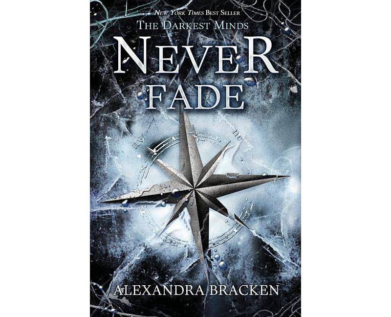 Never Fade ( Darkest Minds) (Hardcover) by Alexandra Bracken
