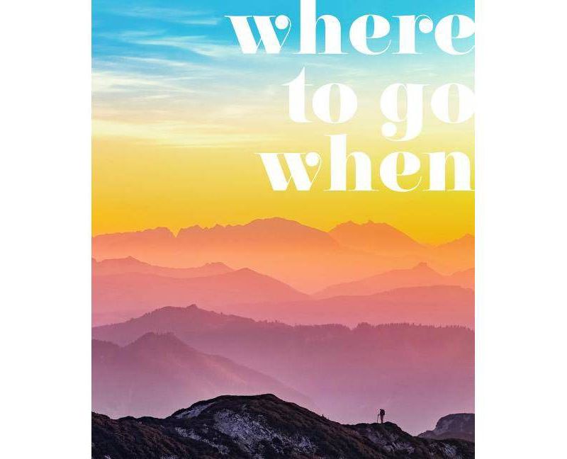 Where to Go When - (DK Eyewitness Travel Guide) (Hardcover)