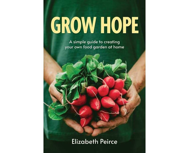 Grow Hope - by  Elizabeth Peirce (Paperback)