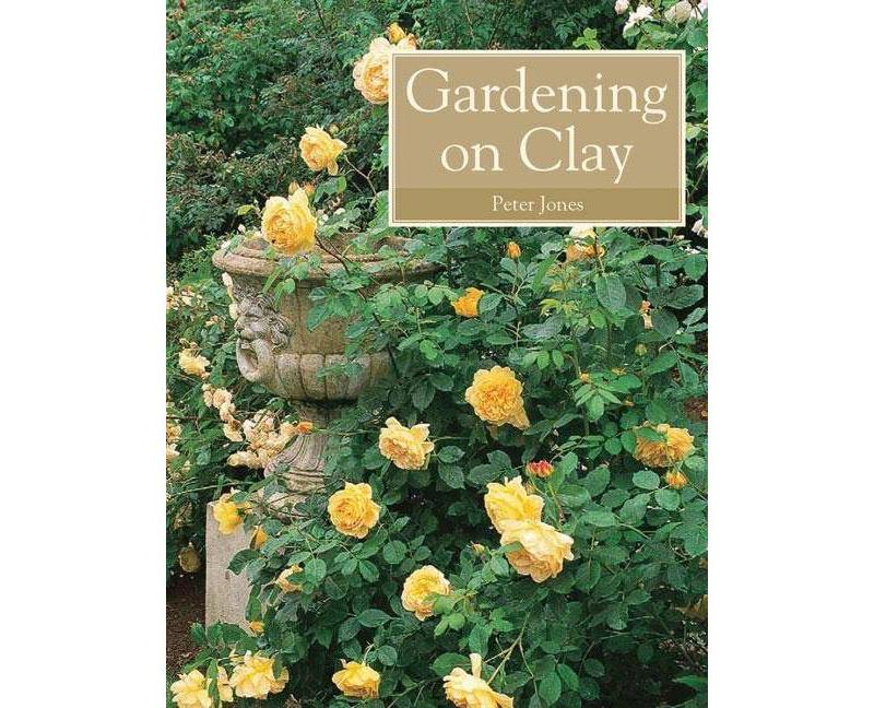 Gardening on Clay - by  Peter Jones (Paperback)