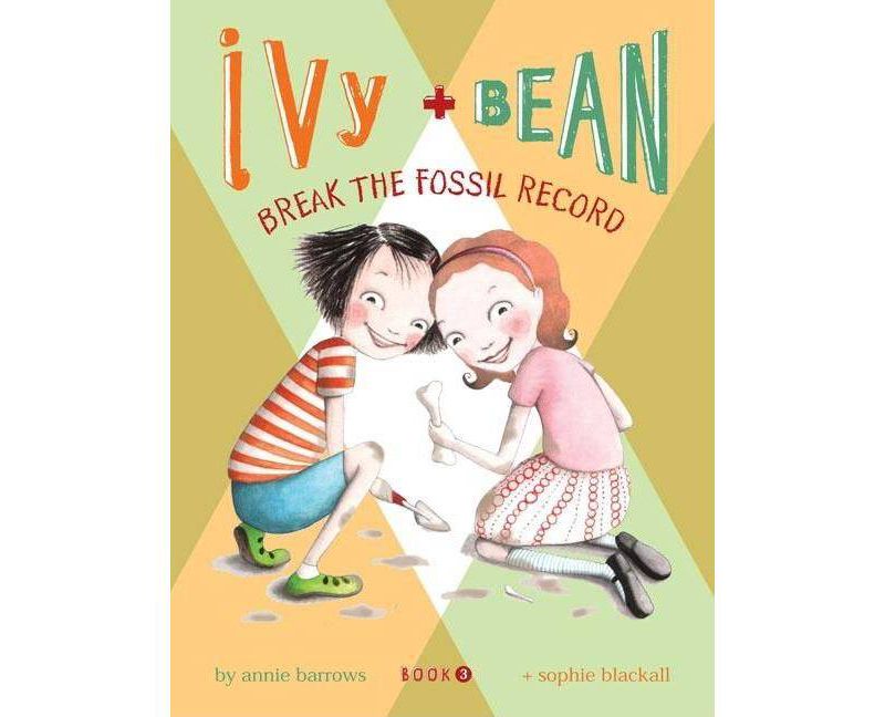 Ivy + Bean Break the Fossil Record (Ivy + Bean) (Reprint) (Paperback) by Annie Barrows