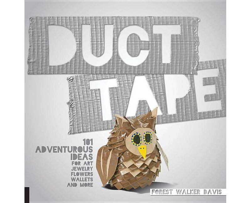 Duct Tape - by  Forest Walker Davis (Paperback)