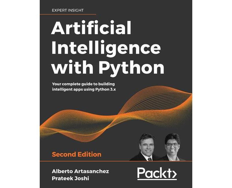 Artificial Intelligence with Python - Second Edition - by  Alberto Artasanchez & Prateek Joshi (Paperback)