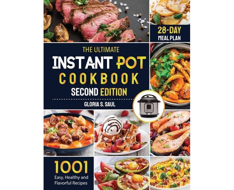 The Ultimate Instant Pot Cookbook - by  Gloria S Saul (Paperback)
