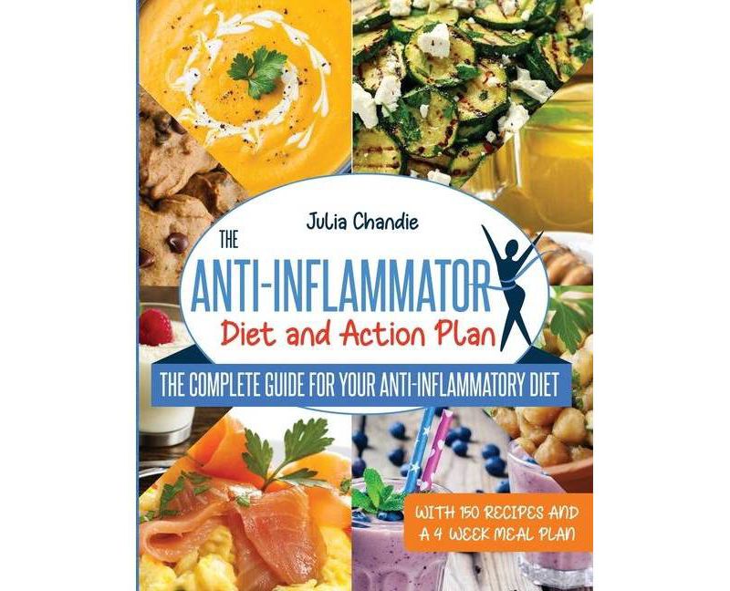 The Anti-Inflammatory Diet and Action Plan - by  Julia Chandie (Paperback)