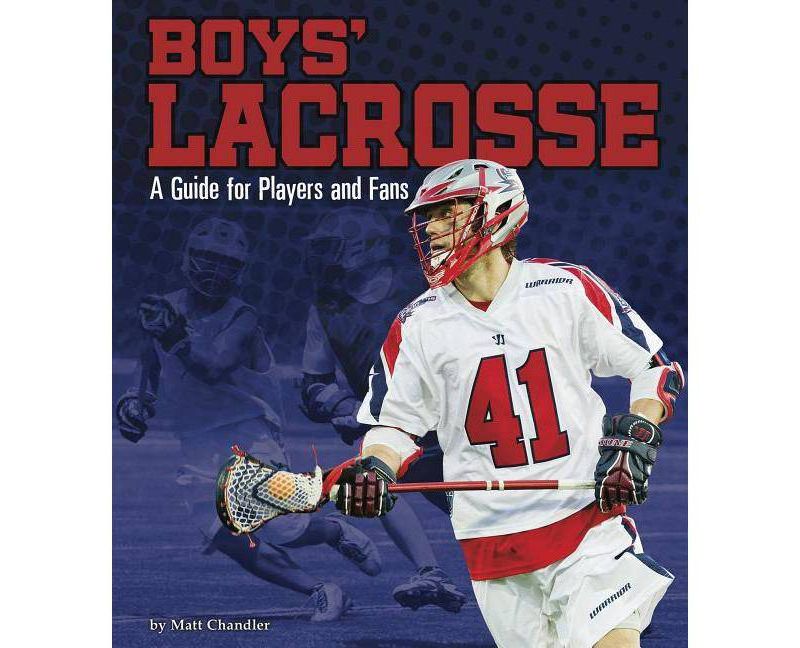 Boys' Lacrosse - (Sports Zone) by  Matt Chandler (Paperback)