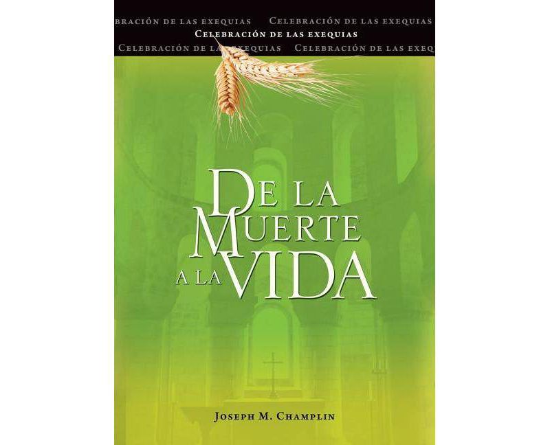 De la Muerte a la Vida, Segunda Edici'on - by  Joseph Champlin (Paperback)