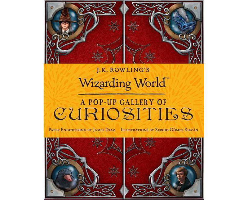 J.K. Rowling's Wizarding World: A Popup Gallery of Curiosities (Harry Potter) - by James Diaz (Hardcover)