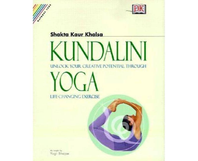 Whole Way Library: Kundalini Yoga - by  Shakta Kaur Khalsa (Paperback)